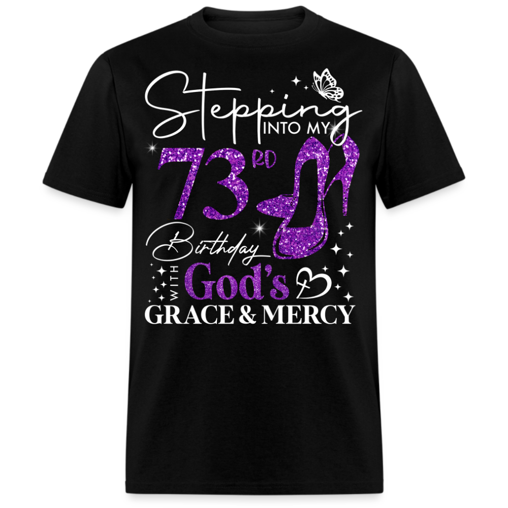 STEPPING INTO MY 73RD BIRTHDAY WITH GOD'S GRACE UNISEX SHIRT