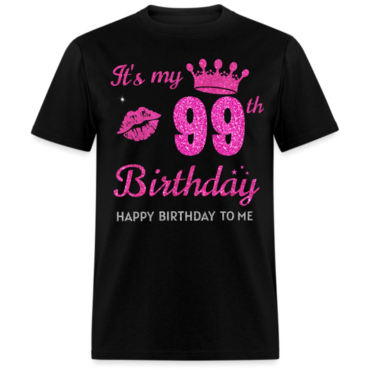 MY 99TH BIRTHDAY UNISEX SHIRT