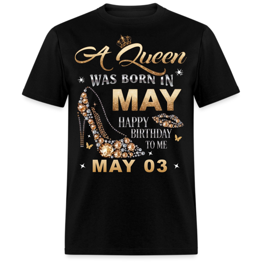 A QUEEN WAS BORN ON MAY 3RD UNISEX SHIRT