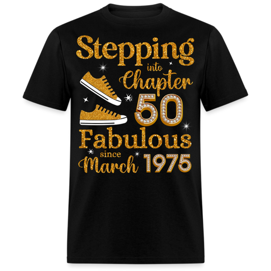 STEPPING INTO CHAPTER 50 FAB SINCE MARCH 1975 UNISEX SHIRT