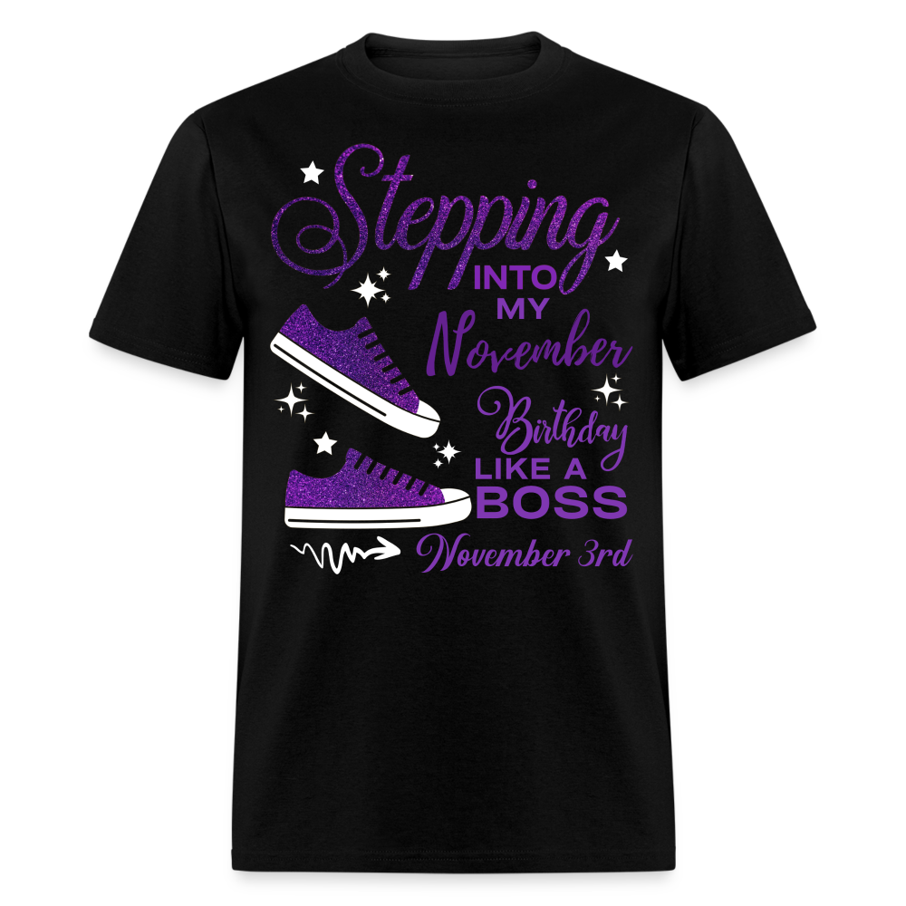 STEPPING INTO NOVEMBER 03 BIRTHDAY UNISEX SHIRT