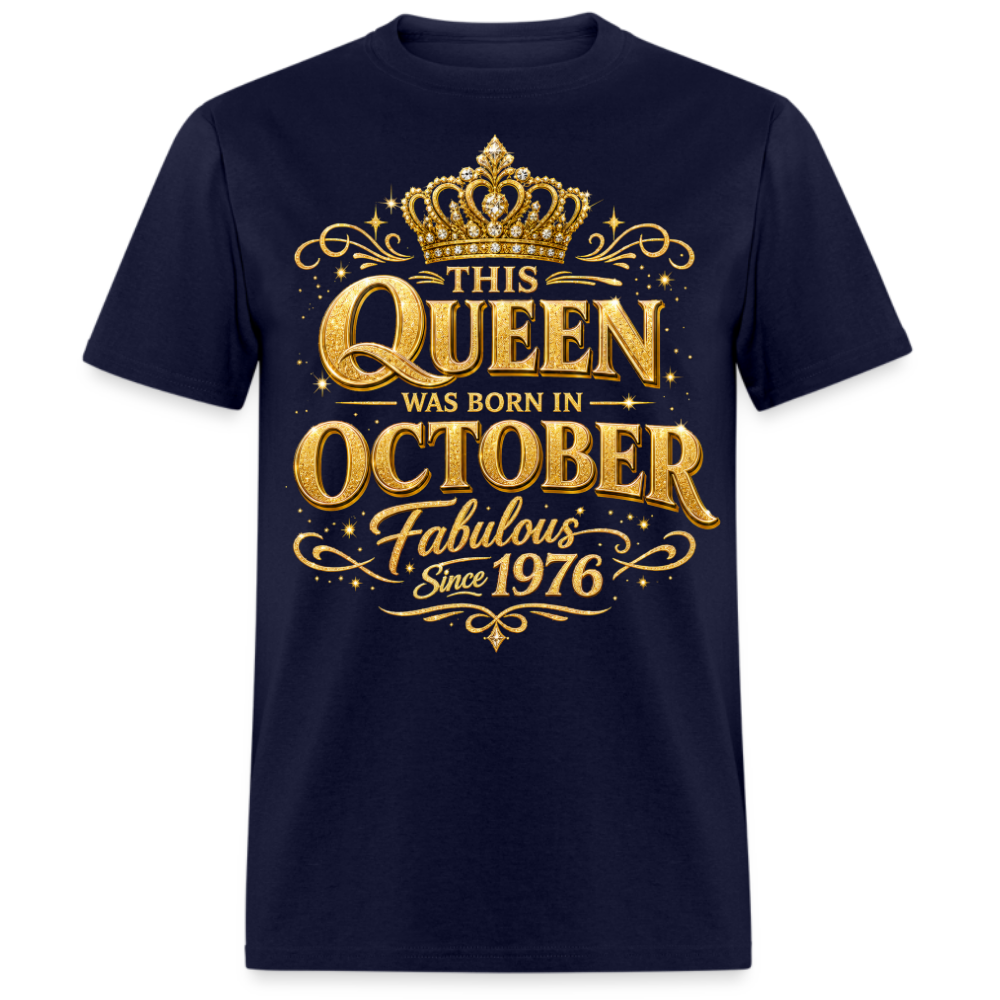 THIS QUEEN WAS BORN IN OCTOBER FABULOUS SINCE 1976 UNISEX SHIRT