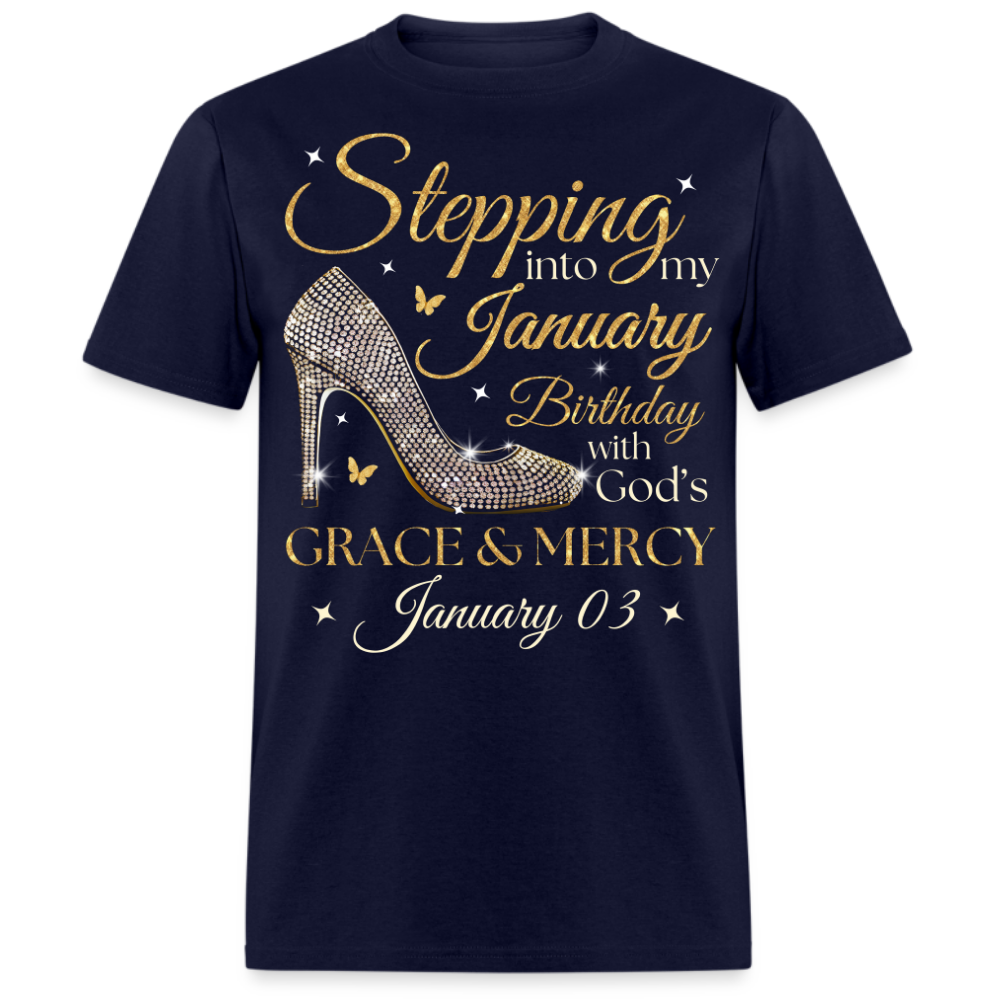 STEPPING INTO MY JANUARY 03 BDAY UNISEX SHIRT