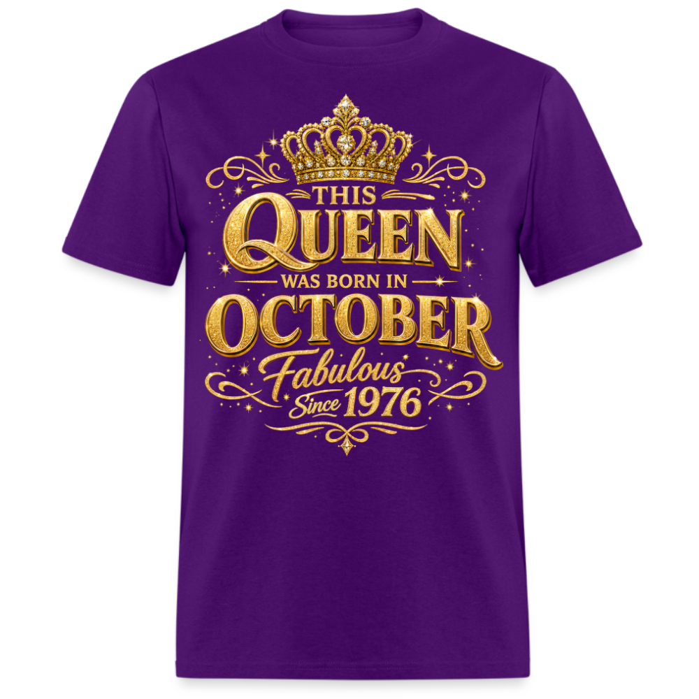THIS QUEEN WAS BORN IN OCTOBER FABULOUS SINCE 1976 UNISEX SHIRT