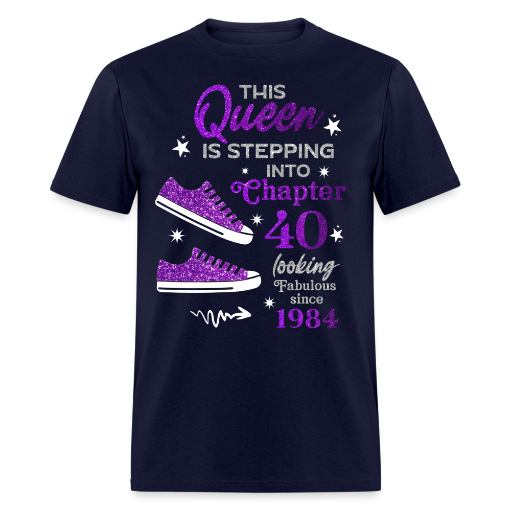 THIS QUEEN IS STEPPING INTO CHAPTER 40-1984 UNISEX SHIRT