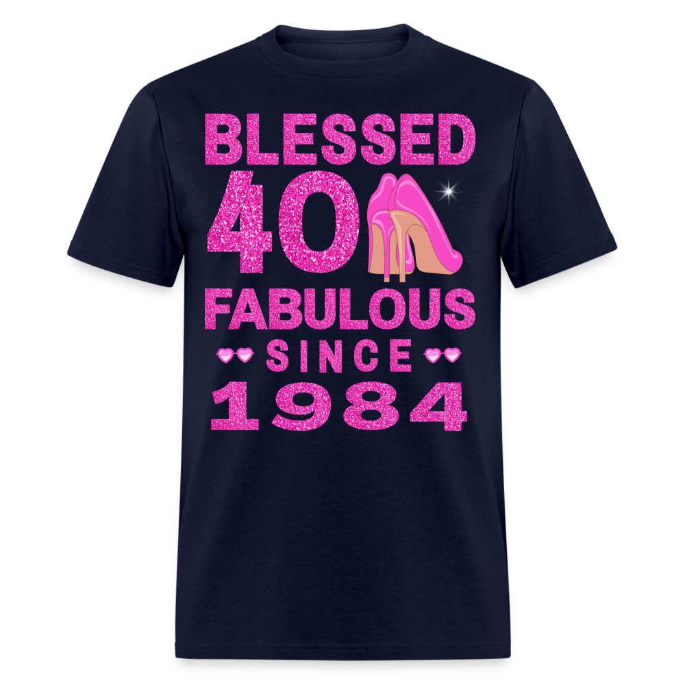 BLESSED 40 FAB SINCE 1984 UNISEX SHIRT