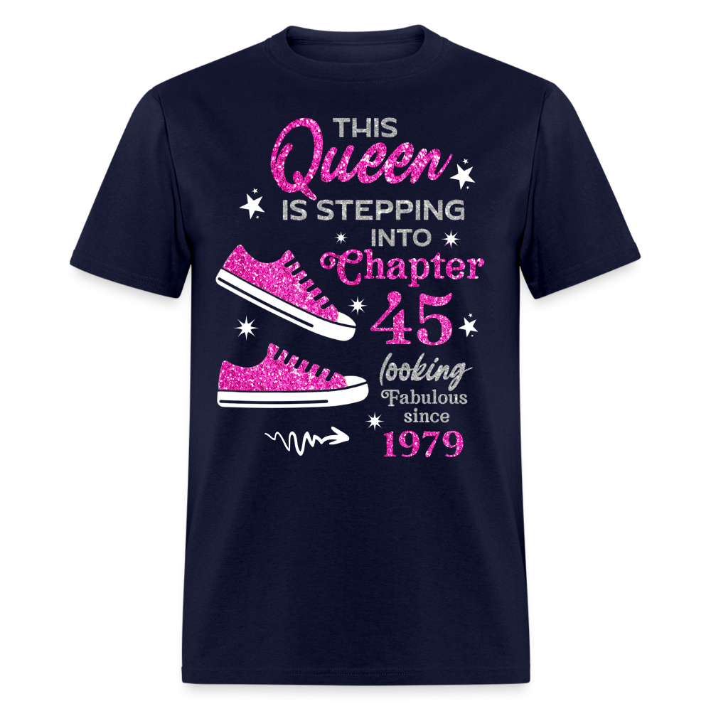 THIS QUEEN IS STEPPING INTO CHAPTER 45 FAB SINCE 1979 UNISEX SHIRT