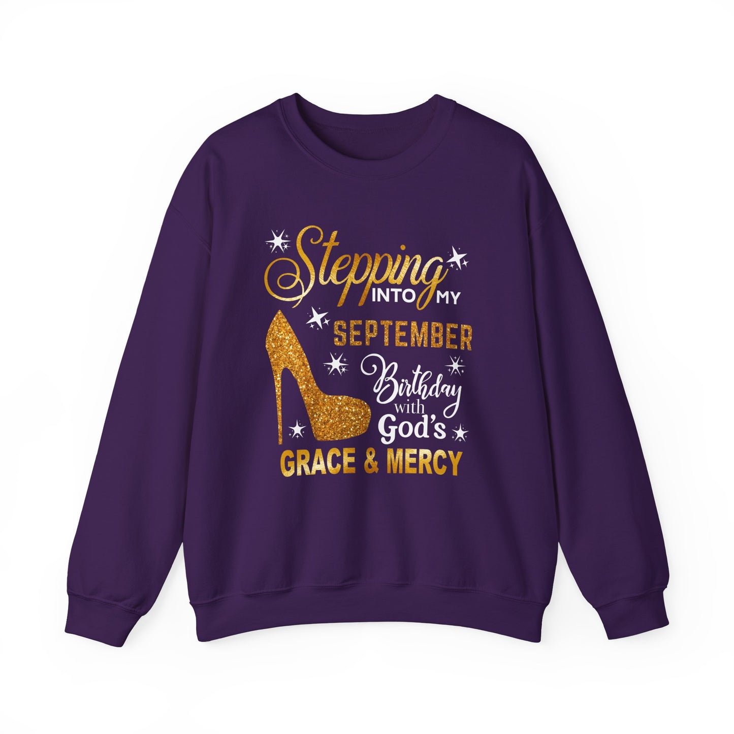 STEPPING INTO MY SEPTEMBER BIRTHDAY HEAVY BLEND UNISEX SWEATSHIRT