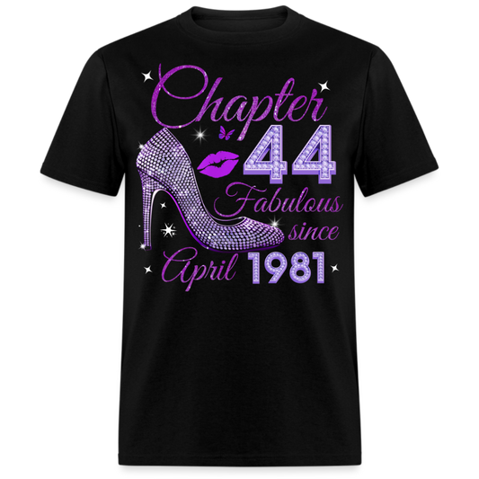 CHAPTER 44 FABULOUS SINCE APRIL 1981 UNISEX SHIRT