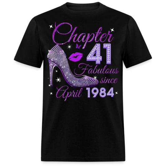 CHAPTER 41 FABULOUS SINCE APRIL 1984 UNISEX SHIRT