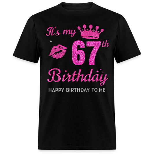 MY 67TH BIRTHDAY UNISEX SHIRT