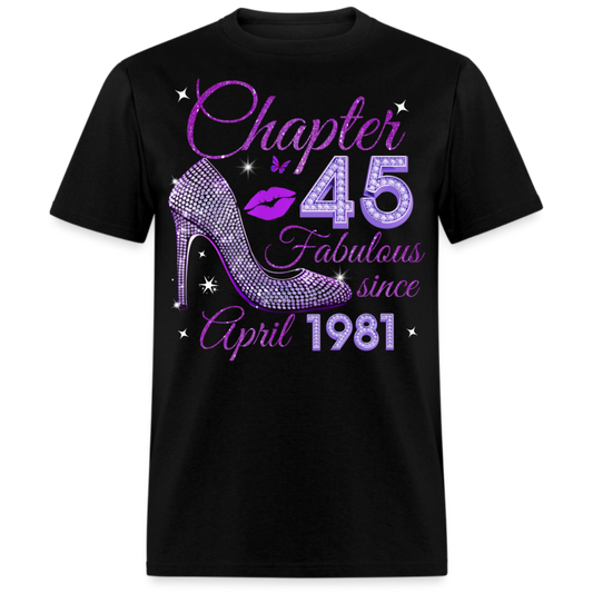 CHAPTER 45 FABULOUS SINCE APRIL 1981 UNISEX SHIRT