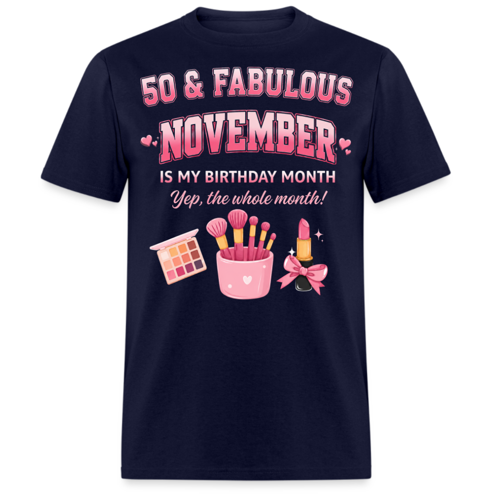 50 & FABULOUS, NOVEMBER IS MY BIRTHDAY MONTH UNISEX SHIRT