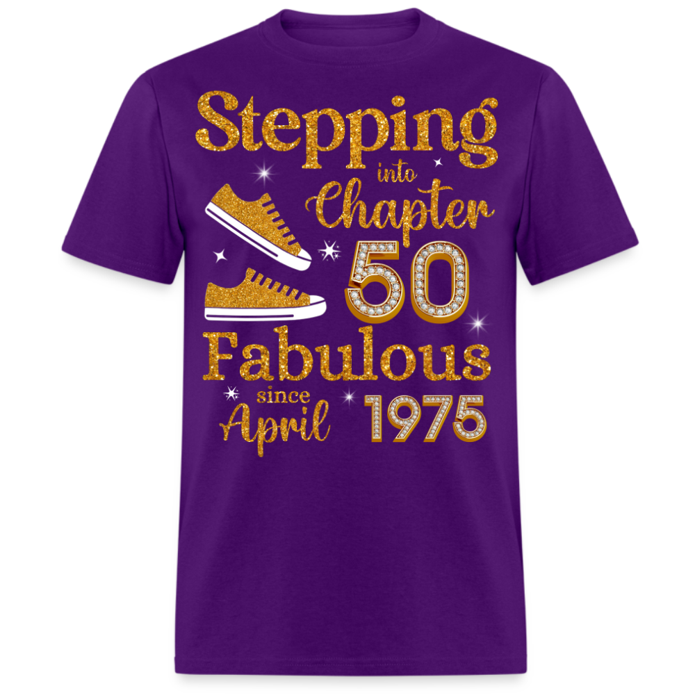 STEPPING INTO CHAPTER 50 FAB SINCE APRIL 1975 UNISEX SHIRT