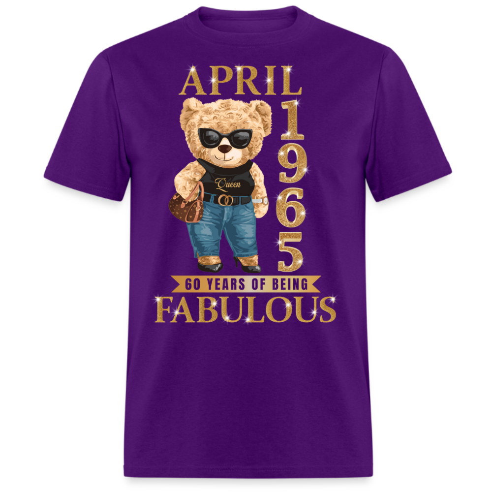 APRIL QUEEN 1965 60 YEARS OF BEING FABULOUS UNISEX SHIRT