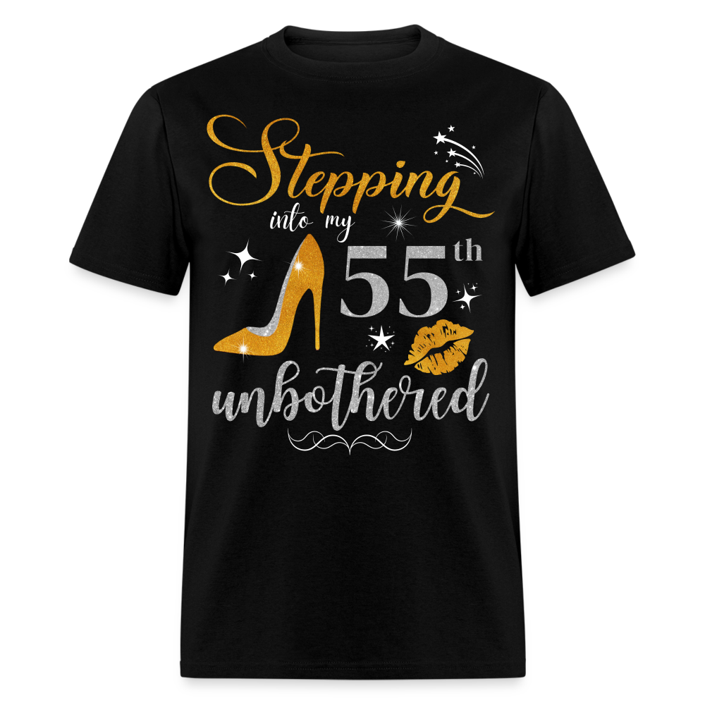 STEPPING INTO 55 UNBOTHERED UNISEX SHIRT