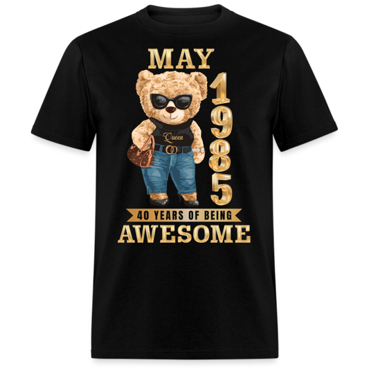 MAY 1985 40 YEARS OF BEING AWESOME SHIRT
