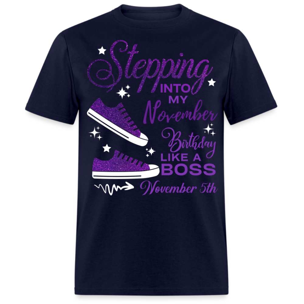 STEPPING INTO NOVEMBER 05 BIRTHDAY UNISEX SHIRT