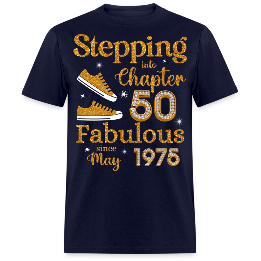 STEPPING INTO CHAPTER 50 FAB SINCE MAY 1975 UNISEX SHIRT