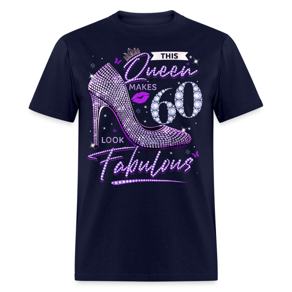 THIS QUEEN MAKES 60 LOOK FABULOUS UNISEX SHIRT