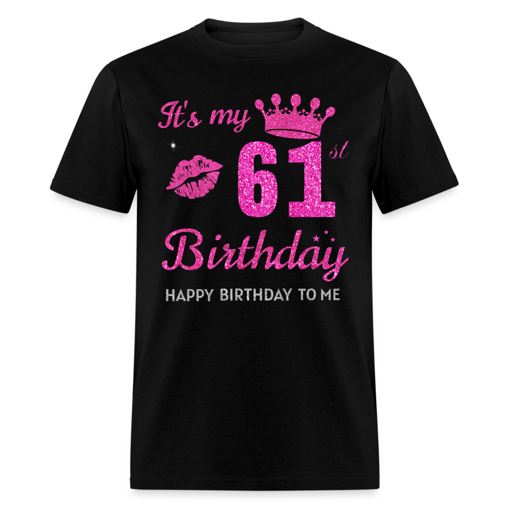 MY 61ST BIRTHDAY UNISEX SHIRT