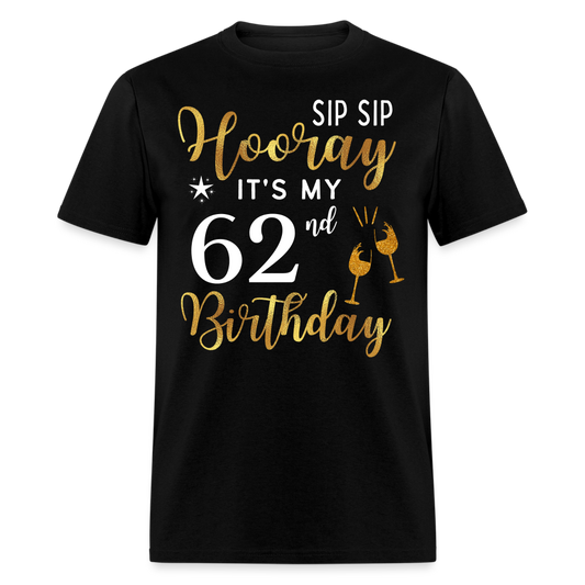 HOORAY IT'S MY 62ND BIRTHDAY SHIRT