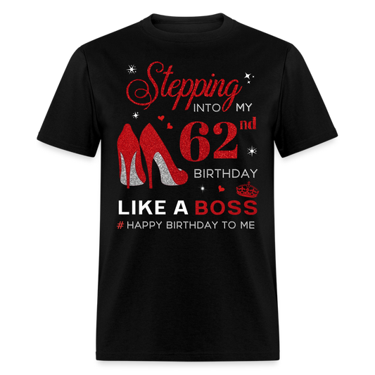 STEPPING INTO 62ND BIRTHDAY UNISEX SHIRT