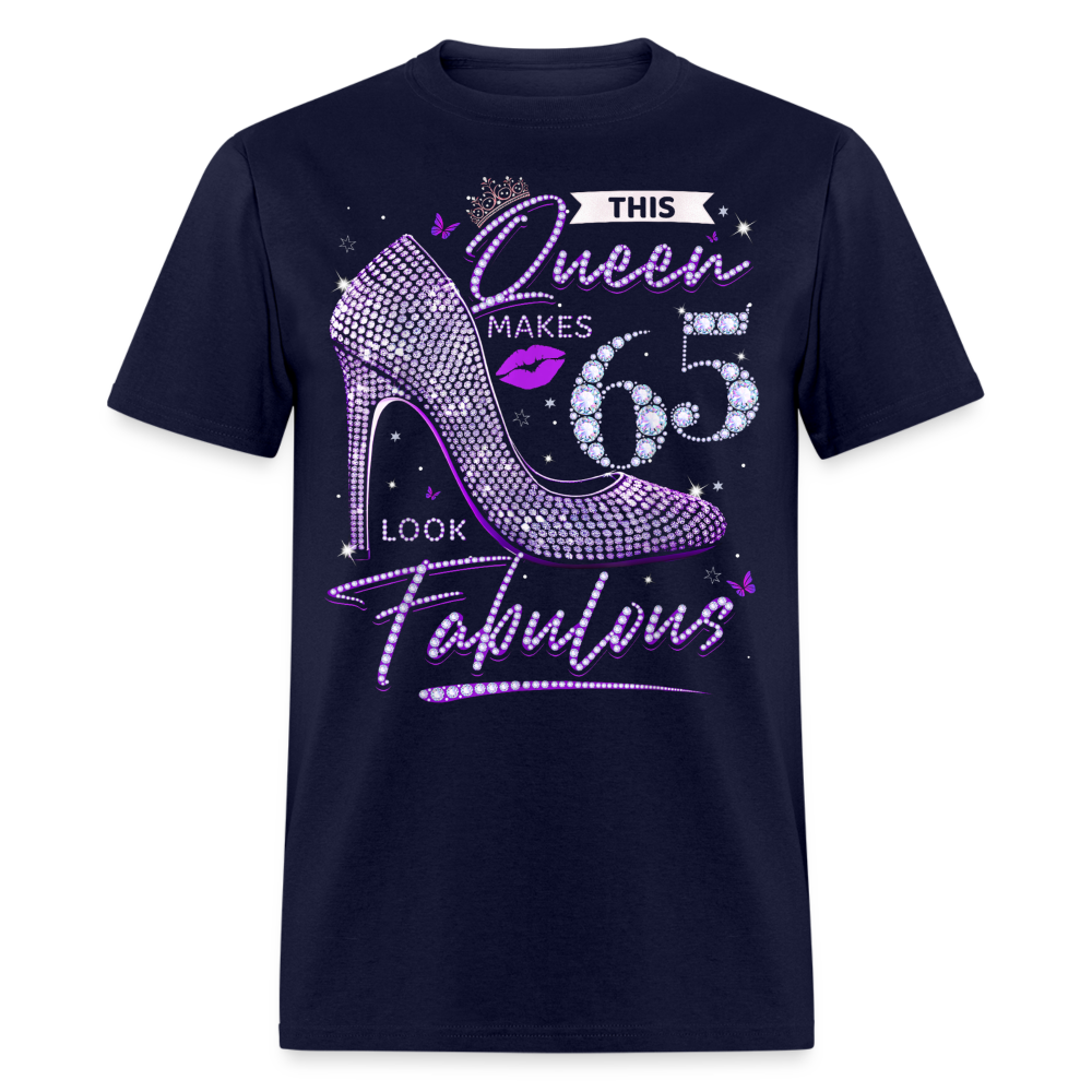 THIS QUEEN MAKES 65 LOOK FABULOUS UNISEX SHIRT