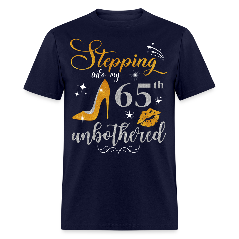 STEPPING INTO 65 UNBOTHERED UNISEX SHIRT