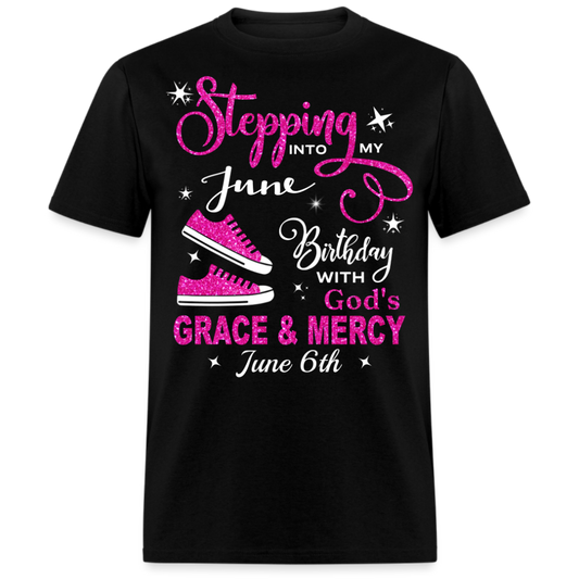 STEPPING INTO MY 06 JUNE BIRTHDAY UNISEX SHIRT
