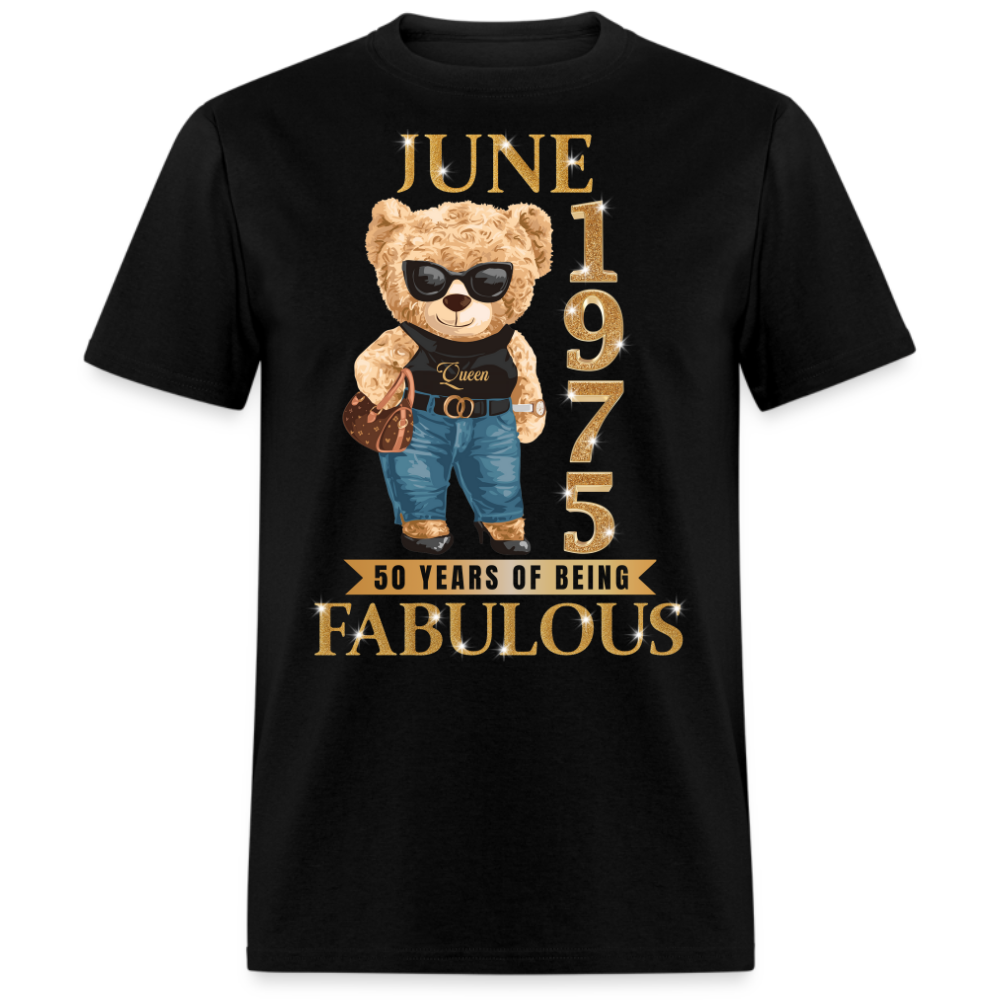 JUNE QUEEN 1975 50 YEARS OF BEING FABULOUS UNISEX SHIRT