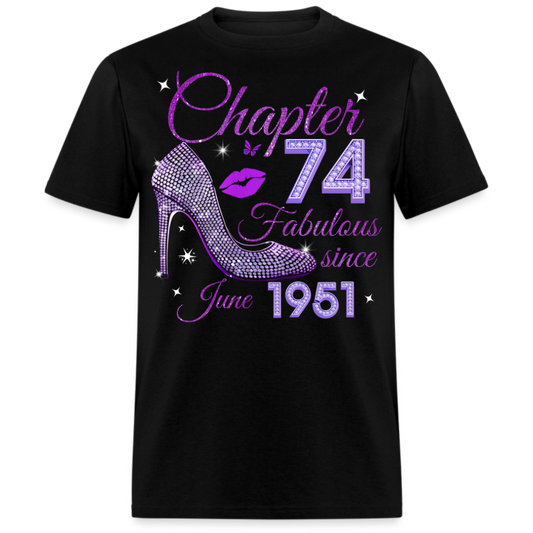 CHAPTER 74 FABULOUS SINCE JUNE 1951 UNISEX SHIRT