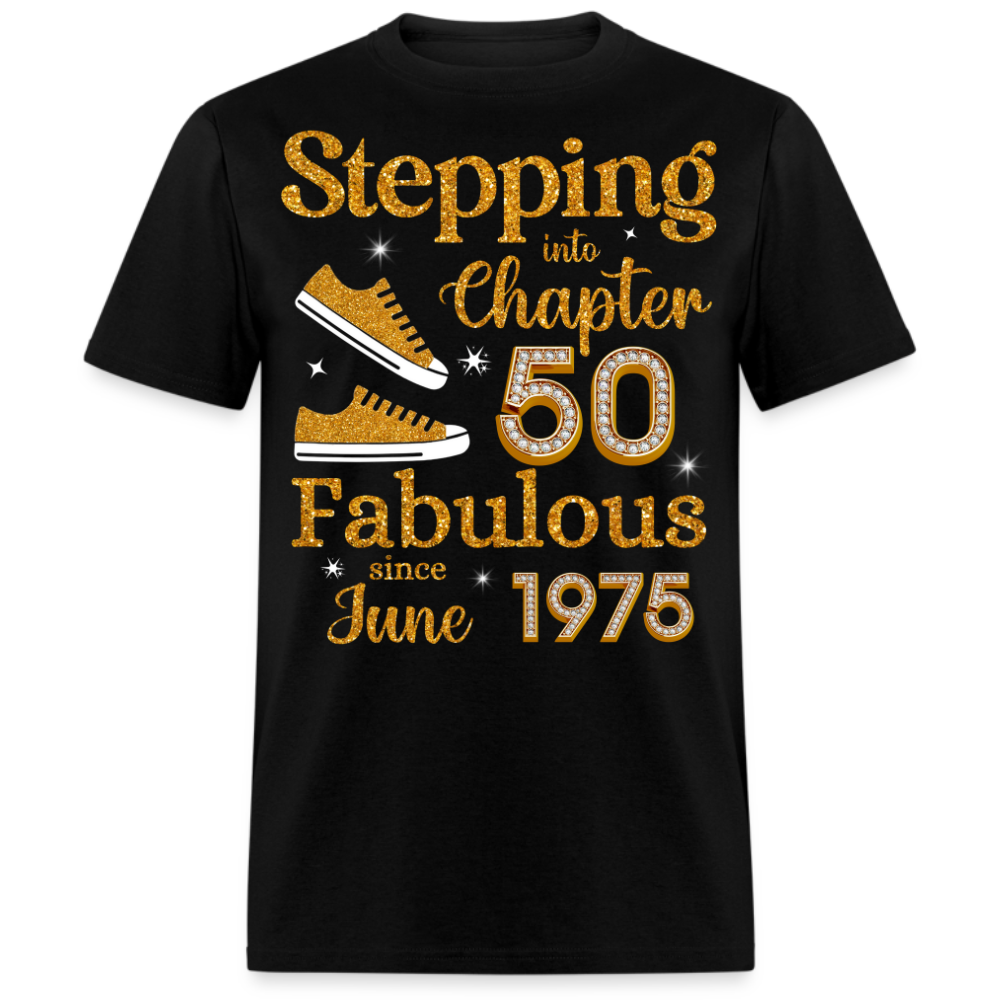 STEPPING INTO CHAPTER 50 FAB SINCE JUNE 1975 UNISEX SHIRT