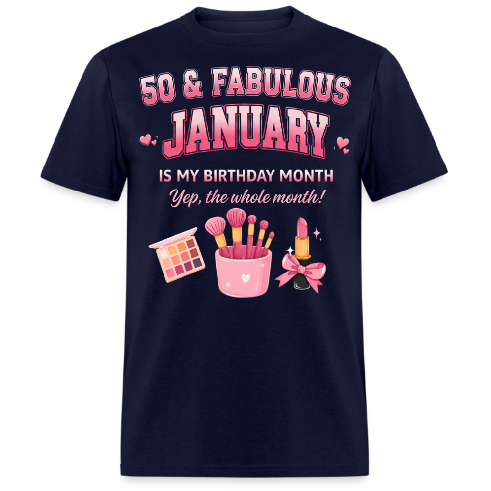 50 & FABULOUS, JANUARY IS MY BIRTHDAY MONTH UNISEX SHIRT