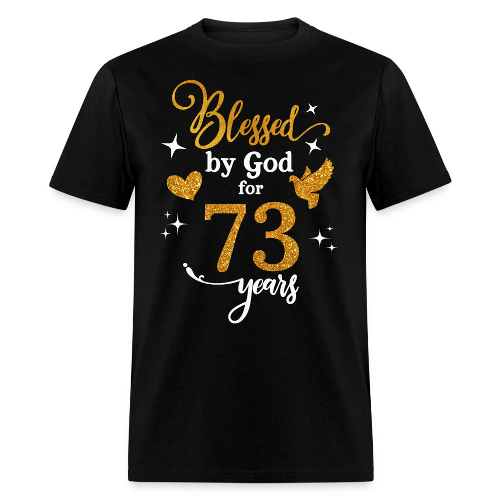 BLESSED BY GOD FOR 73 YEARS UNISEX SHIRT