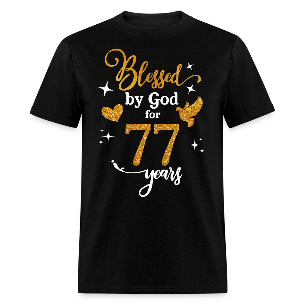 BLESSED BY GOD FOR 77 YEARS UNISEX SHIRT