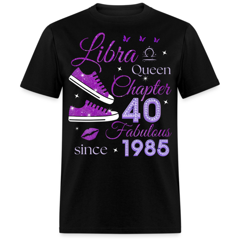 LIBRA QUEEN CHAPTER 40 FABULOUS SINCE 1985 UNISEX SHIRT