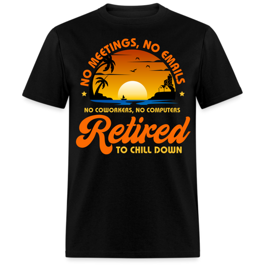 RETIRED TO CHILL DOWN UNISEX SHIRT