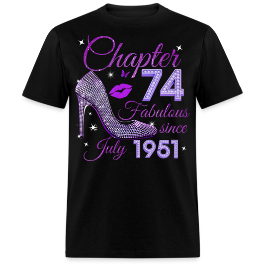 CHAPTER 74 FABULOUS SINCE JULY 1951 UNISEX SHIRT