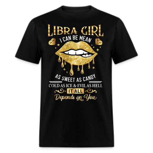 LIBRA GIRL I CAN BE MEAN AS SWEET AS CANDY UNISEX SHIRT