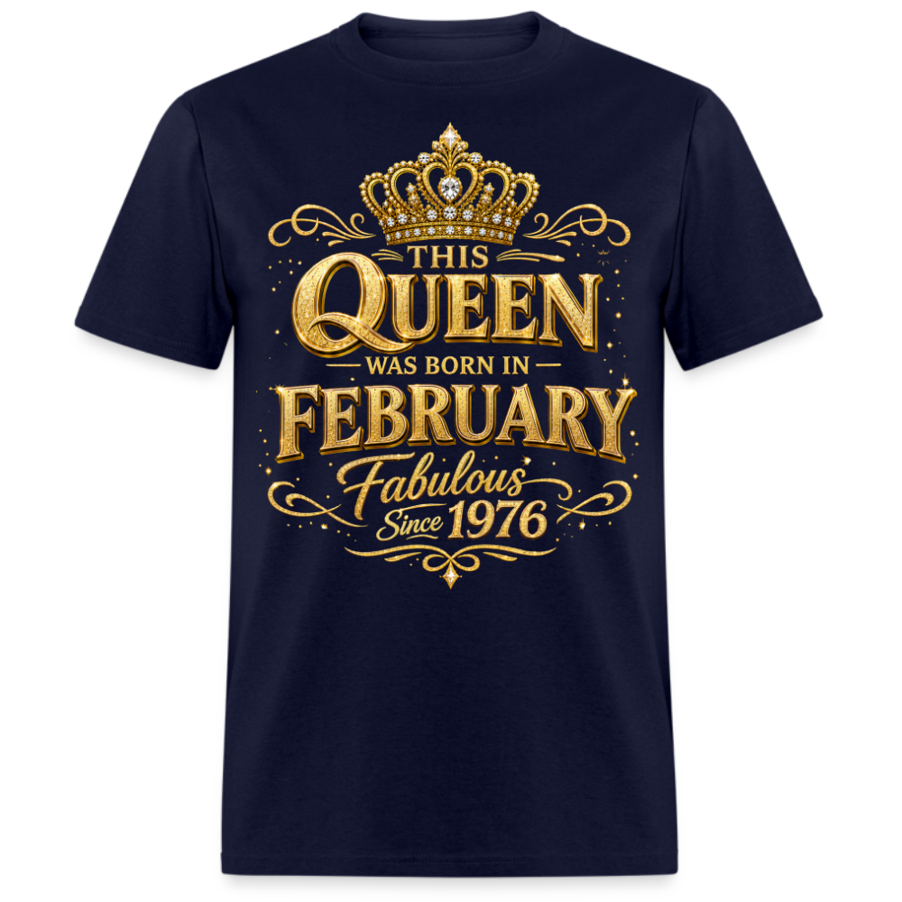 THIS QUEEN WAS BORN IN FEBRUARY FABULOUS SINCE 1976 UNISEX SHIRT