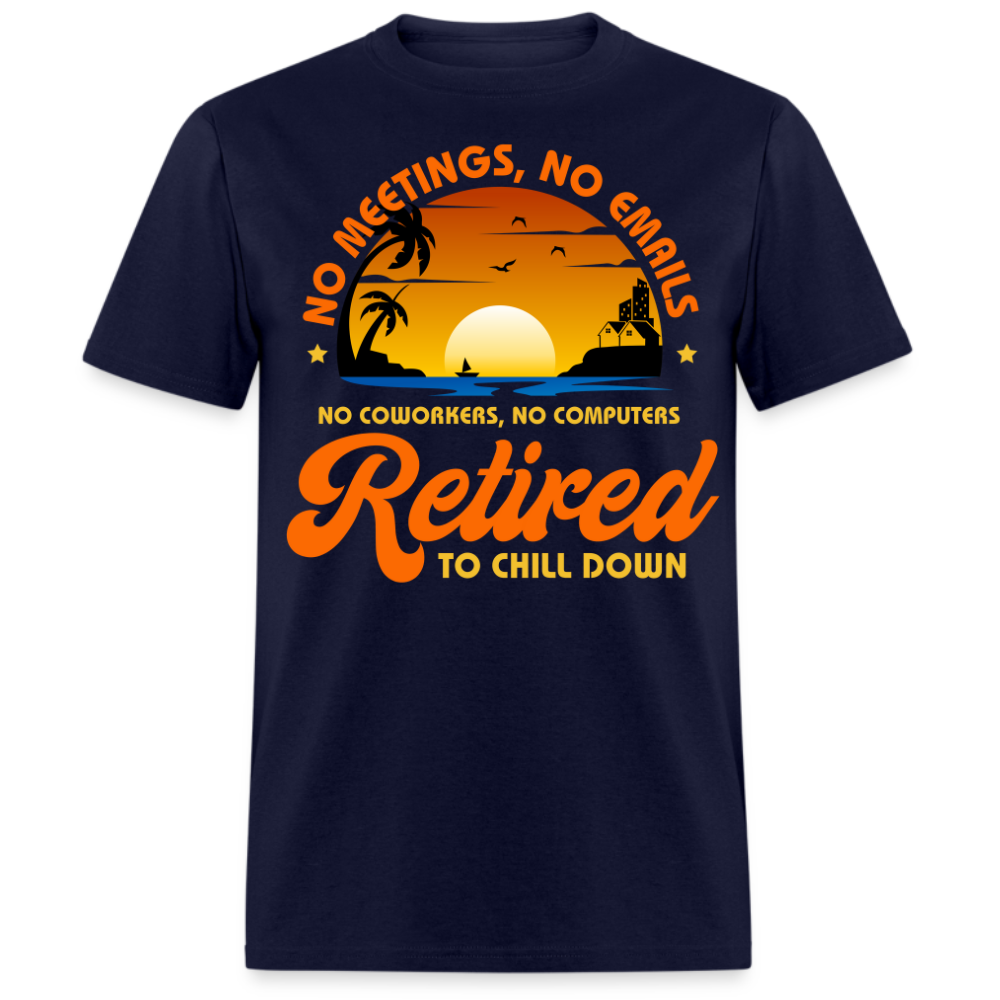 RETIRED TO CHILL DOWN UNISEX SHIRT