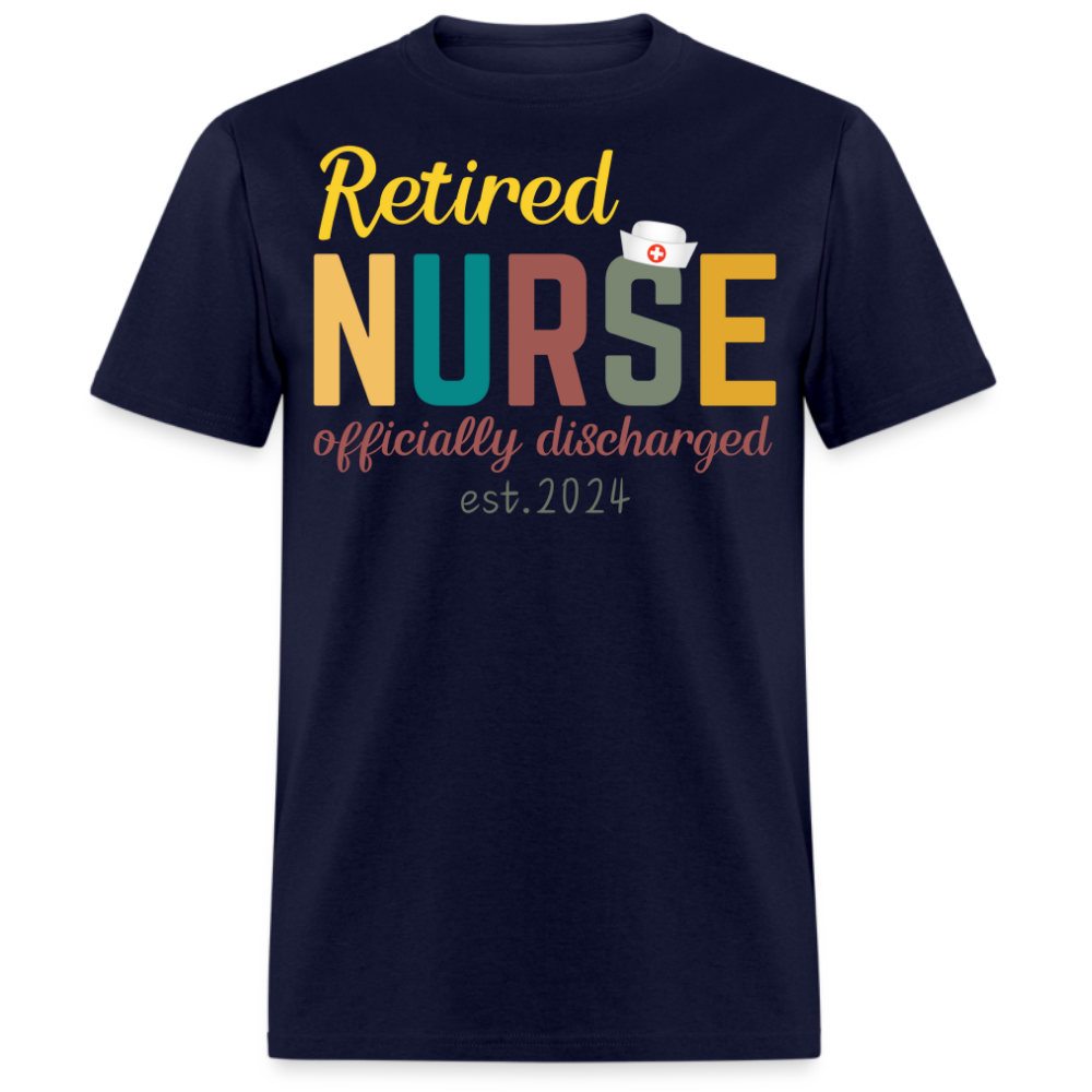 RETIRED NURSE OFFICIALLY DISCHARGED EST. 2024 UNISEX SHIRT