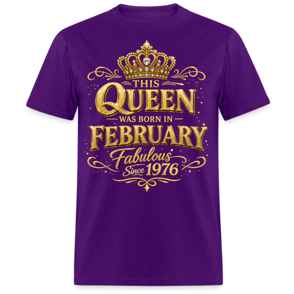THIS QUEEN WAS BORN IN FEBRUARY FABULOUS SINCE 1976 UNISEX SHIRT