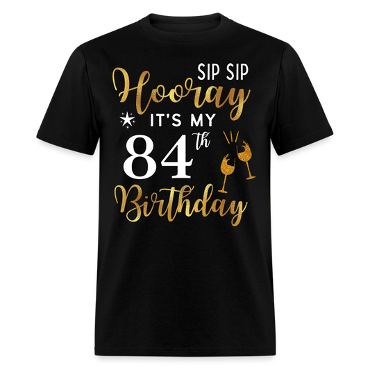 HOORAY IT'S MY 84TH BIRTHDAY SHIRT
