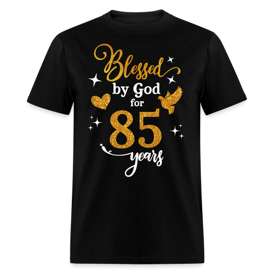 BLESSED BY GOD FOR 85 YEARS UNISEX SHIRT