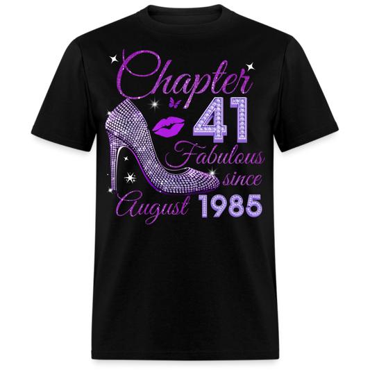 CHAPTER 41 FABULOUS SINCE AUGUST 1985 UNISEX SHIRT