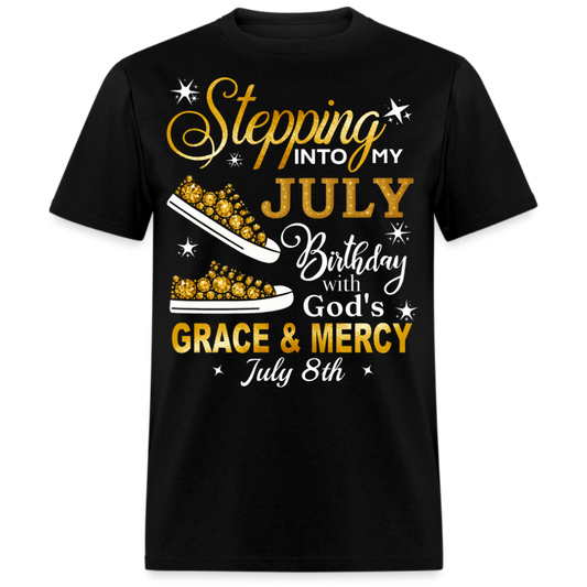 STEPPING JULY 08 BIRTHDAY WITH GRACE UNISEX SHIRT