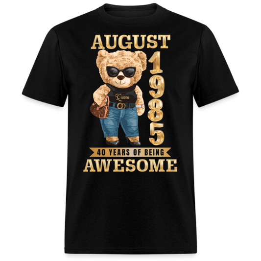 AUGUST 1985 40 YEARS OF BEING AWESOME SHIRT