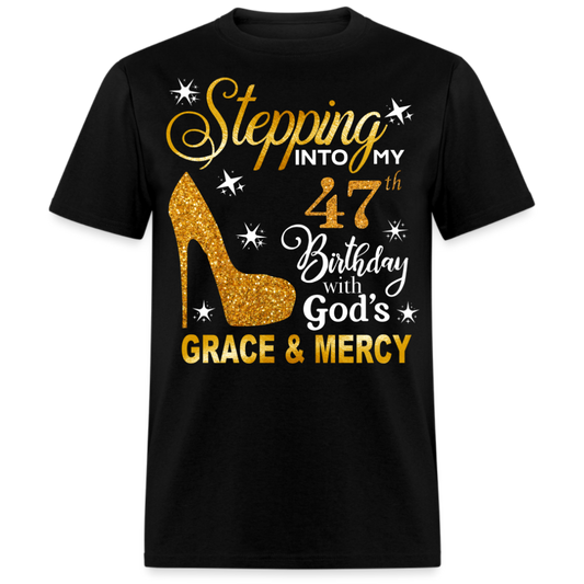 STEPPING INTO MY 47TH BIRTHDAY WITH GOD'S GRACE & MERCY UNISEX SHIRT